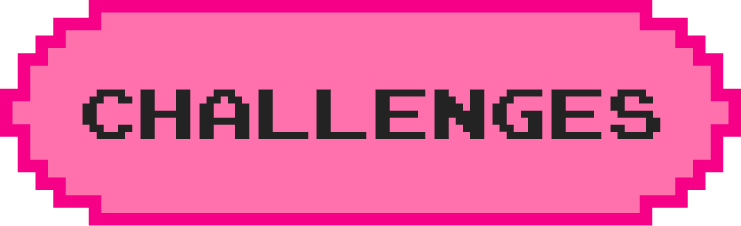 CHALLENGES